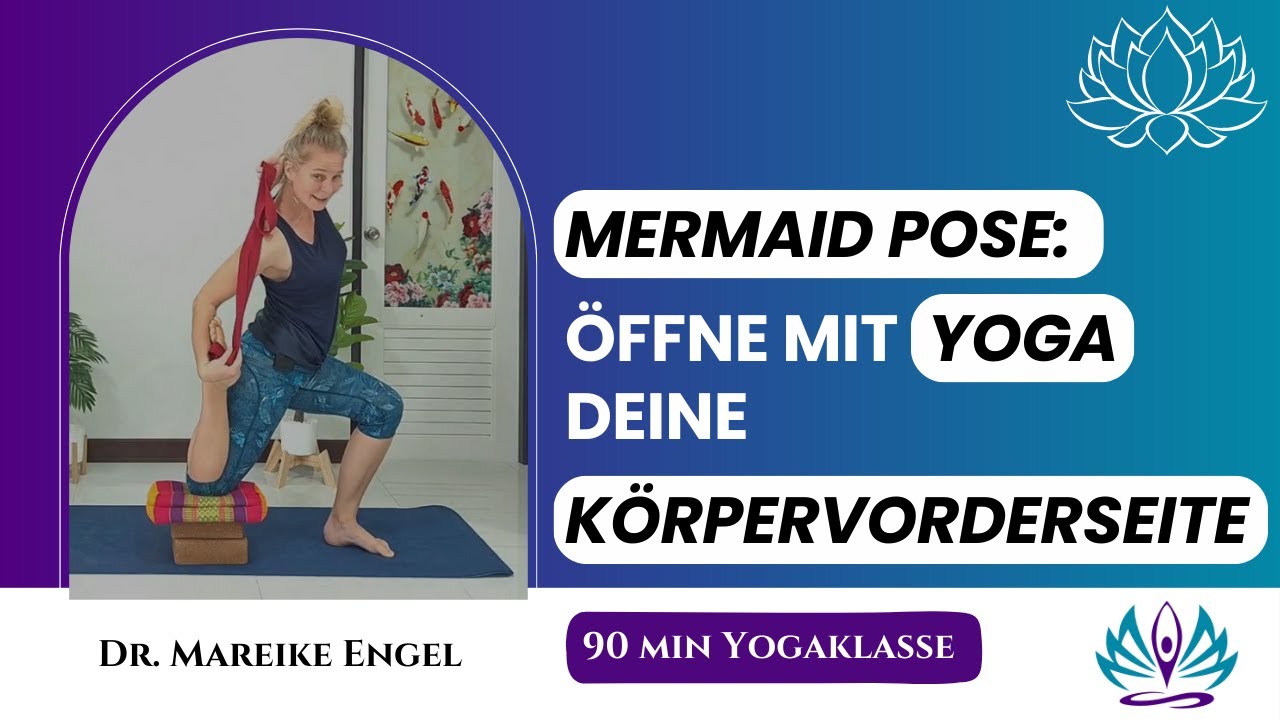 Körpervorderseite öffnen mit der Mermaid-Pose
