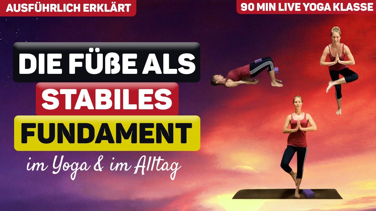 Die Füße als stabiles Fundament im Yoga und Alltag