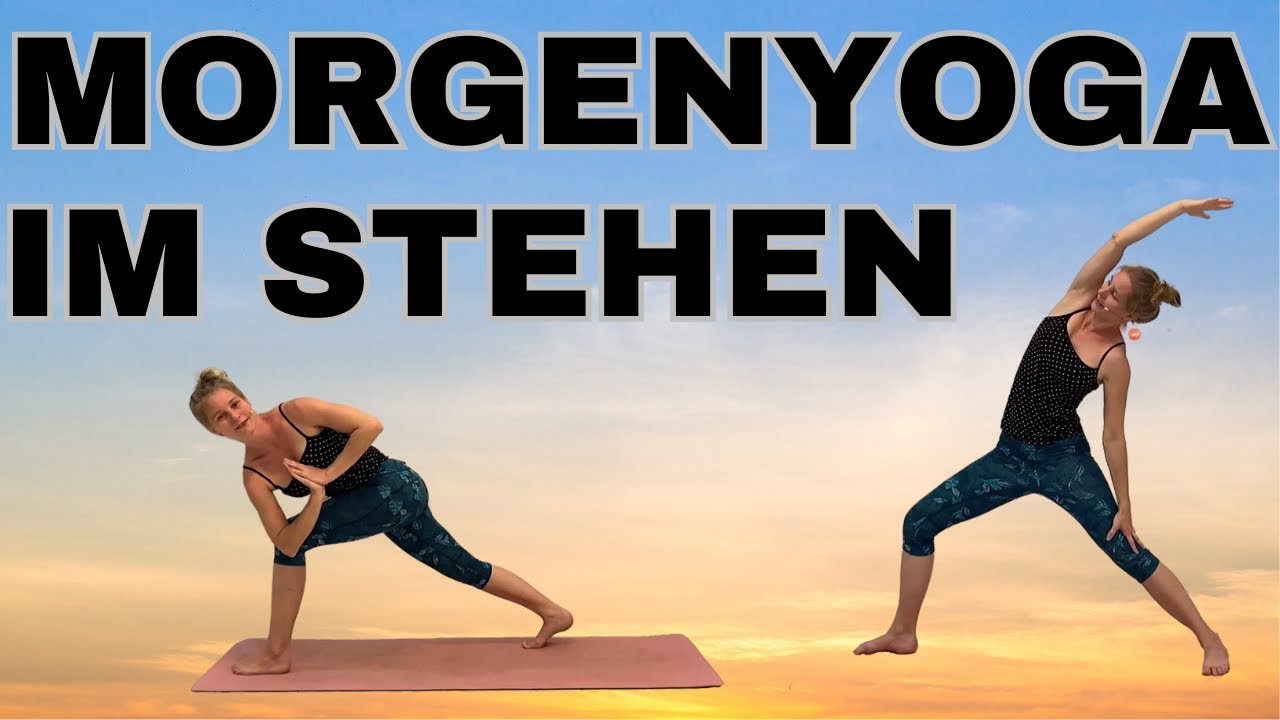 Morgenyoga im Stehen: 15 Minuten für Energie, Kraft und Beweglichkeit