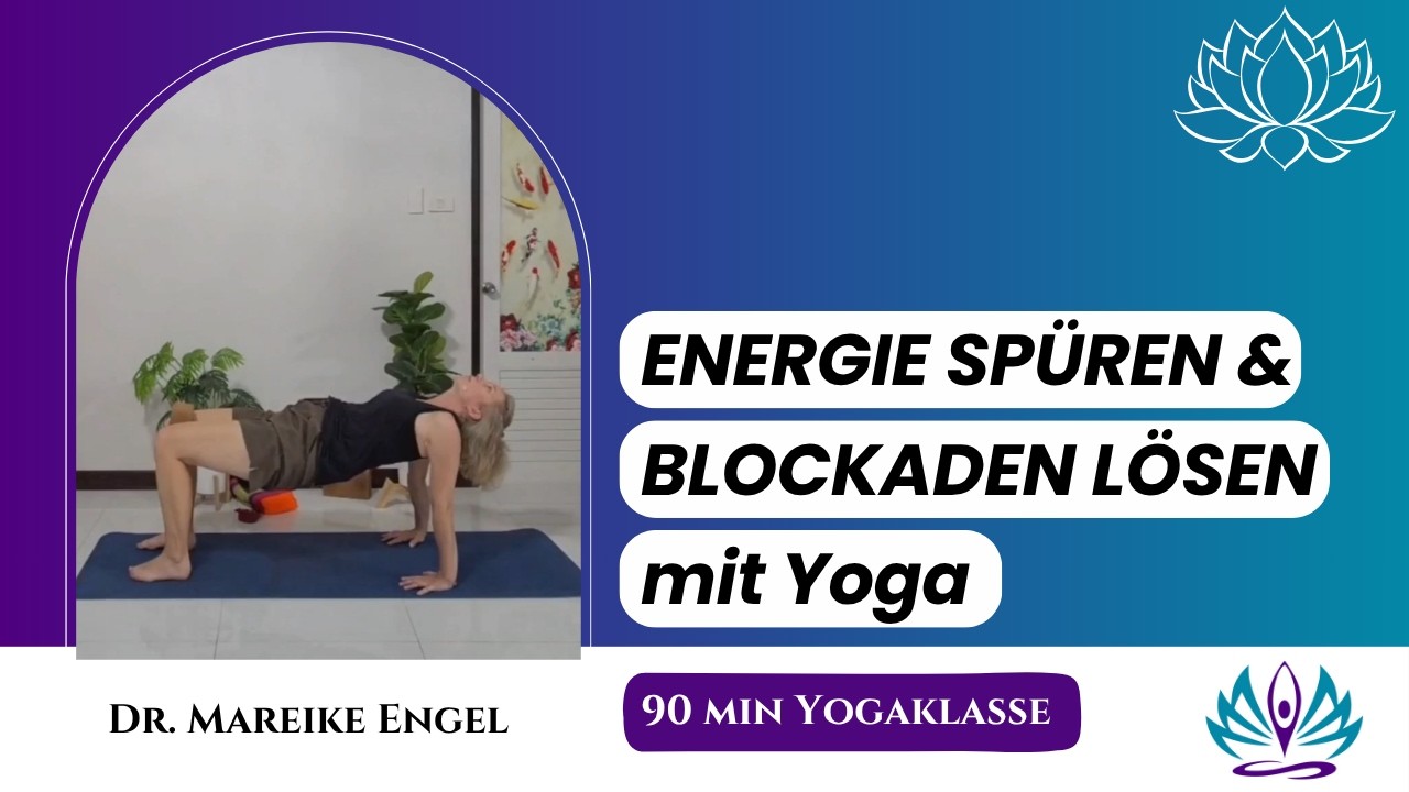 Energie spüren und Blockaden lösen mit Yoga